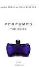 Perfumes: The Guide, Luca Turin, Tania Sanchez 