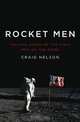 Rocket Men: The Epic Story of the First Men on the Moon, Craig Nelson 