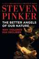 The Better Angels of Our Nature: Why Violence Has Declined, Steven Pinker 