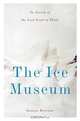 The Ice Museum: In Search of the Lost Land of Thule, Joanna Kavenna 