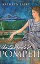 The Last Girls of Pompeii, Kathryn Lasky 
