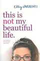 This is Not My Beautiful Life: Love, Happiness and Other Great Expectations, Elly Varrenti 