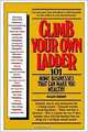 Climb Your Own Ladder: 101 Home Businesses That Can Make You Wealthy, Allen Lieberoff 