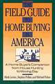 FIELD GUIDE TO HOME BUYING IN AMERICA, Stephen Pollan, Mark Levine, Michael Pollan 