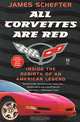 All Corvettes Are Red: Inside the Rebirth of an American Legend, 