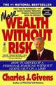 More Wealth Without Risk: How to Develop a Personal Fortune Without Going Out on a Limb, Charles J. Givens 