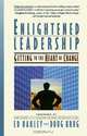 Enlightened Leadership: Getting to the Heart of Change, Ed Oakley, Doug Krug 