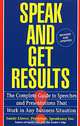 Speak and Get Results: The Complete Guide to Speeches and Presentations That Work in Any Business Situation, Sandy Linver 