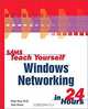 Sams Teach Yourself Windows Networking in 24 Hours, Peter Kuo 