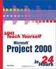 Sams Teach Yourself Microsoft Project 2000 in 24 Hours, Tim Pyron 