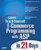 Sams Teach Yourself E-Commerce Programming with ASP in 21 Days (Teach Yourself -- 21 Days), Stephen Walther, Steve Banick, Jonathan Levine 
