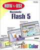 How to Use Macromedia Flash 5, Denise Tyler, Gary Rebholz 