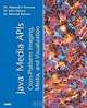 Java Media APIs: Cross-Platform Imaging, Media and Visualization, Alejandro Terrazas, John Ostuni, Michael Barlow 