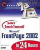 Teach Yourself FrontPage 2002 in 24 Hours, Rogers Cadenhead 