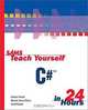 Sams Teach Yourself C# in 24 Hours, James D. Foxall, Wendy Haro-Chun 