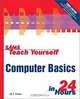 Sams Teach Yourself Computer Basics in 24 Hours (3rd Edition), Jill T. Freeze 