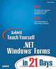 Sams Teach Yourself .NET Windows Forms in 21 Days, Chris Payne 