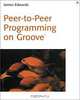 Peer-to-Peer Programming on Groove(R), James Edwards 