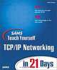 Sams Teach Yourself TCP/IP Networking in 21 Days, Brian Komar 