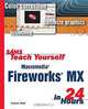 Sams Teach Yourself Macromedia Fireworks MX in 24 Hours, Jackson West 