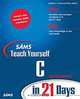 Sams Teach Yourself C in 21 Days (6th Edition), Bradley L Jones, Peter Aitken 
