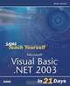 Sams Teach Yourself Microsoft Visual Basic .NET 2003 in 21 Days, Second Edition, Steve Holzner 