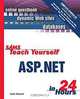 Sams Teach Yourself ASP.NET in 24 Hours Complete Starter Kit, Scott Mitchell 