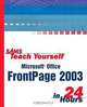 Sams Teach Yourself Microsoft Office FrontPage 2003 in 24 Hours, First Edition, Rogers Cadenhead, Sams Development 