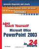 Sams Teach Yourself Microsoft Office PowerPoint 2003 in 24 Hours, Tom Bunzel 