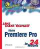 Sams Teach Yourself Adobe Premiere Pro in 24 Hours, Jeff Sengstack 