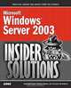 Microsoft Windows Server 2003 Insider Solutions: Shortcuts and Best Practices (Microsoft Windows Server), Rand H. Morimoto, Andrew Abbate, Eric Kovach, Ed Roberts 