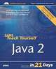 Sams Teach Yourself Java 2 in 21 Days (4th Edition) (Sams Teach Yourself), Rogers Cadenhead, Laura Lemay 
