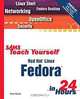 Sams Teach Yourself Red Hat Linux Fedora in 24 Hours (Sams Teach Yourself), Aron Hsiao 