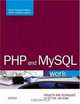 PHP and MySQL @work: Projects and Techniques to Get the Job Done (@Work), Adrian Kingsley-Hughes, Kathie Kingsley-Hughes 