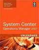 System Center Operations Manager 2007 Unleashed, Kerrie Meyler, Cameron Fuller, John Joyner, Andy Dominey 