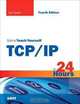 Sams Teach Yourself TCP/IP in 24 Hours (4th Edition) (Sams Teach Yourself -- Hours), Joe Casad 