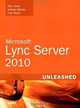 Microsoft Lync Server 2010 Unleashed, Alex Lewis, Andrew Abbate, Tom Pacyk 