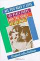 All You Need Is Love: The Peace Corps and the Spirit of the 1960s, Elizabeth Cobbs Hoffman 
