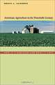 American Agriculture in the Twentieth Century: How It Flourished and What It Cost, Bruce L. Gardner 