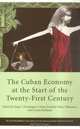 The Cuban Economy at the Start of the Twenty-First Century (David Rockefeller Center Series on Latin American Studies), 