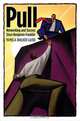 Pull: Networking and Success since Benjamin Franklin (Harvard Studies in Business History), Pamela Walker Laird 