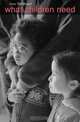 What Children Need (The Family and Public Policy), Jane Waldfogel 