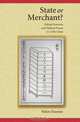 State or Merchant: Political Economy and Political Process in 1740s China (Harvard East Asian Monographs), Helen Dunstan 