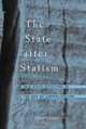The State after Statism: New State Activities in the Age of Liberalization, 