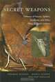 Secret Weapons: Defenses of Insects, Spiders, Scorpions, and Other Many-Legged Creatures, Thomas Eisner, Maria Eisner, Melody Siegler 