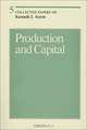 Production and Capital (Collected Papers of Kenneth J. Arrow, Vol 5), Kenneth Joseph Arrow 