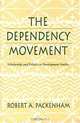 The Dependency Movement: Scholarship and Politics in Development Studies, Robert A. Packenham 