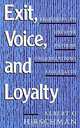 Exit Voice and Loyalty: Responses to Decline in Firms, Organizations, and States, Albert O. Hirschman 