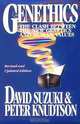 Genethics: The Clash Between the New Genetics and Human Values, David T. Suzuki, Peter Knudtson, David Suzuki 