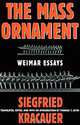 The Mass Ornament: Weimar Essays, Siegfried Kracauer 